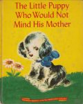 Wonder Book 515 - The Little Puppy Who Would Not Mind His Mother